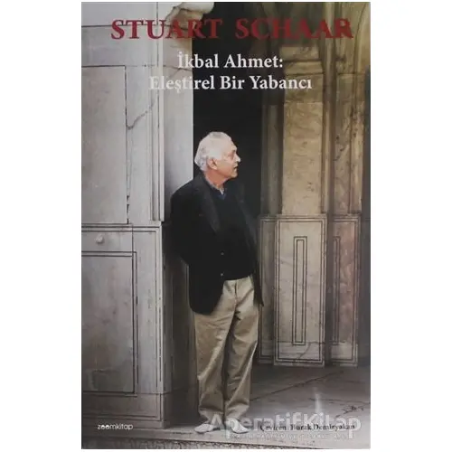 İkbal Ahmet: Eleştirel Bir Yabancı - Stuart Schaar - ZoomKitap