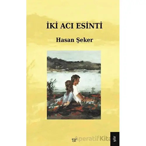 İki Acı Esinti - Hasan Şeker - Ar Yayınları