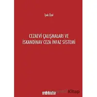 Cezaevi Çalışmaları ve İskandinav Ceza İnfaz Sistemi - İpek Özel - On İki Levha Yayınları