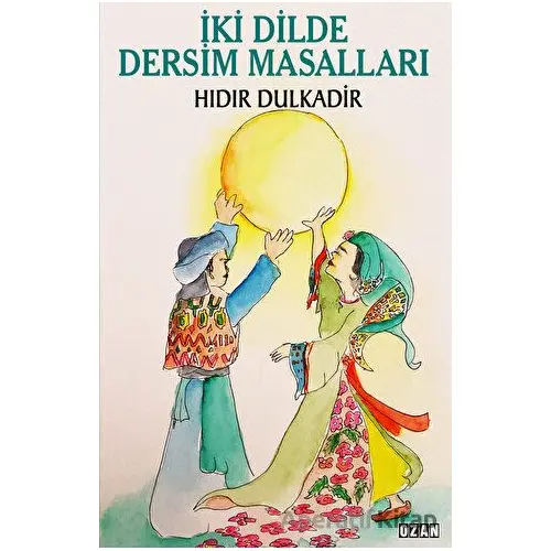 İki Dilde Dersim Masalları - Hıdır Dulkadir - Ozan Yayıncılık