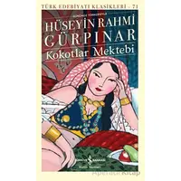 Kokotlar Mektebi - Hüseyin Rahmi Gürpınar - İş Bankası Kültür Yayınları