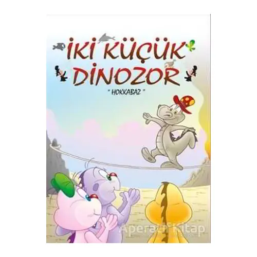 İki Küçük Dinozor Hokkabaz - Ercan Dinçer - Mor Elma Yayıncılık