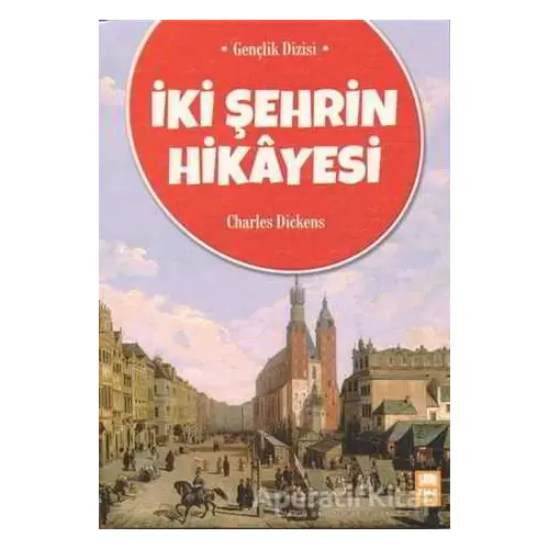 İki Şehrin Hikayesi - Charles Dickens - Ema Genç Yayınevi