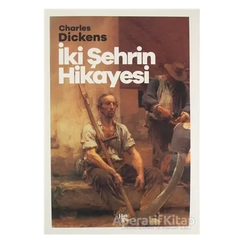 İki Şehrin Hikayesi - Charles Dickens - Halk Kitabevi