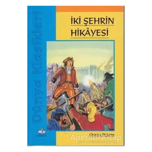 İki Şehrin Hikayesi - Charles Dickens - Polat Kitapçılık