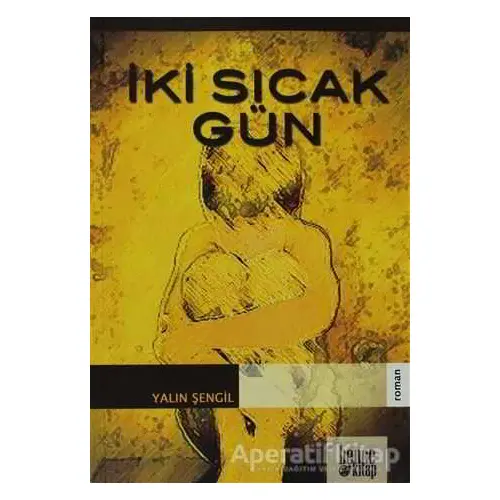 İki Sıcak Gün - Yalın Şengil - Bencekitap