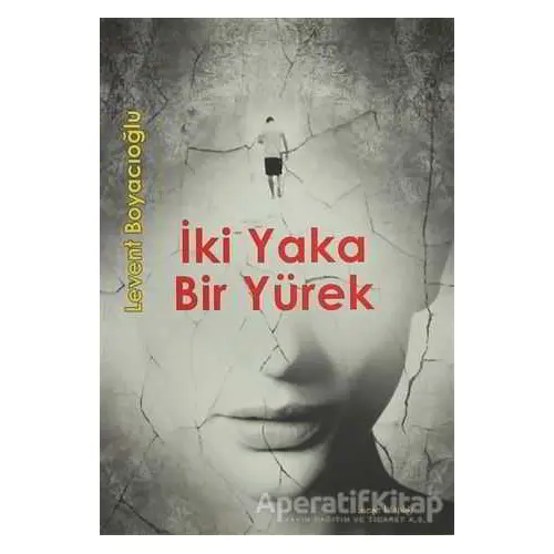 İki Yaka Bir Yürek - Levent Boyacıoğlu - Meşe Kitaplığı