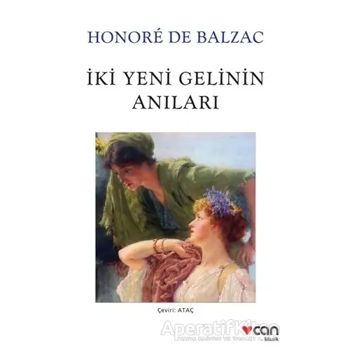 İki Yeni Gelinin Anıları - Honore de Balzac - Can Yayınları