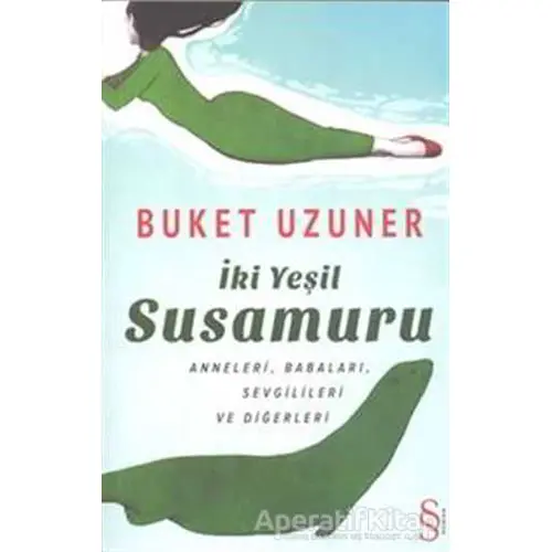 İki Yeşil Susamuru - Buket Uzuner - Everest Yayınları