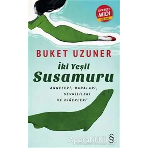 İki Yeşil Susamuru (Midi Boy) - Buket Uzuner - Everest Yayınları