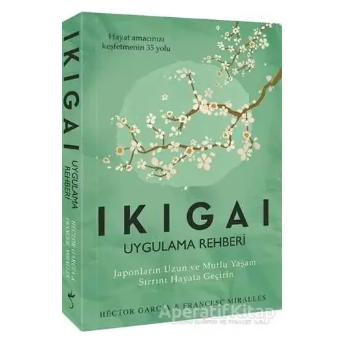 Ikigai - Uygulama Rehberi - Francesc Miralles - İndigo Kitap