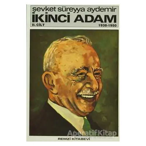 İkinci Adam Cilt: 2 1938-1950 - Şevket Süreyya Aydemir - Remzi Kitabevi