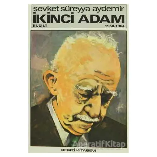 İkinci Adam Cilt: 3 1950-1964 - Şevket Süreyya Aydemir - Remzi Kitabevi