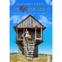 Bir Aşk Susar mısın? - Muhammet Keklik - İkinci Adam Yayınları