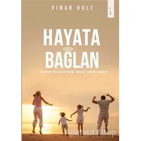 Hayata Bağlan - Pınar Holt - İkinci Adam Yayınları