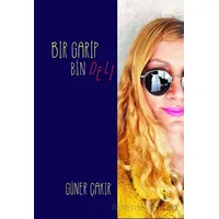 Bir Garip Bin Deli - Güner Çakır - İkinci Adam Yayınları