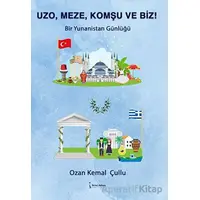 Uzo, Meze, Komşu Ve Biz! - Ozan Kemal Çullu - İkinci Adam Yayınları