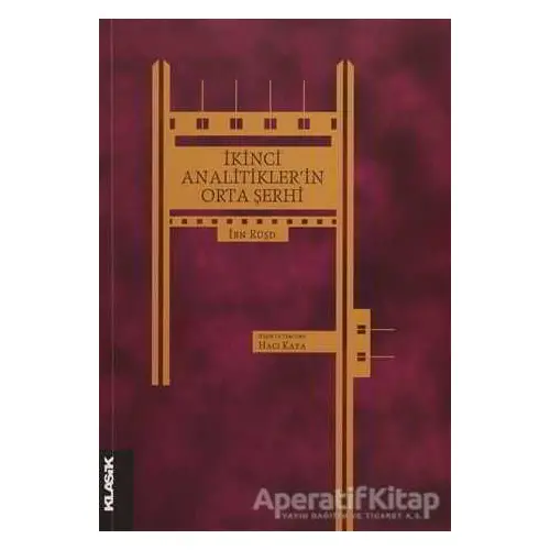 İkinci Analitiklerin Orta Şerhi - İbn Rüşd - Klasik Yayınları