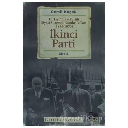 İkinci Parti Cilt: 1 - Cemil Koçak - İletişim Yayınevi