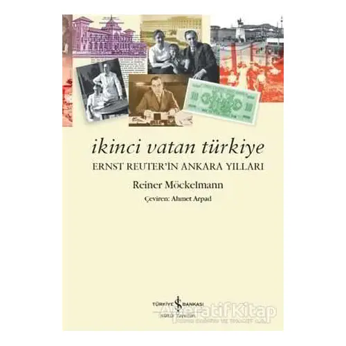 İkinci Vatan Türkiye - Reiner Möckelmann - İş Bankası Kültür Yayınları