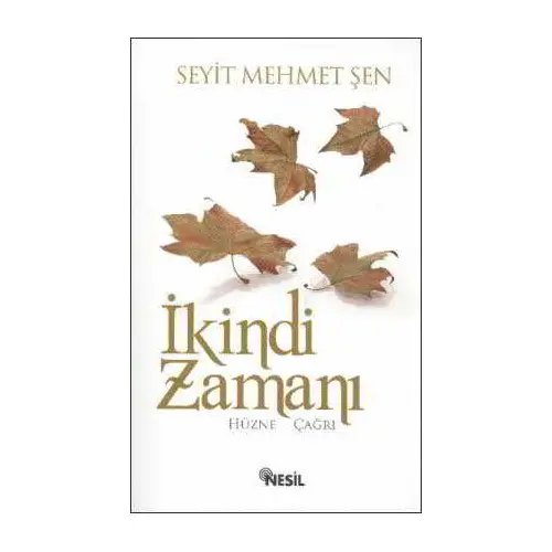 İkindi Zamanı - Seyit Mehmet Şen - Nesil Yayınları