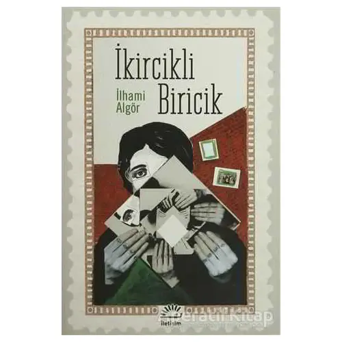 İkircikli Biricik - İlhami Algör - İletişim Yayınevi