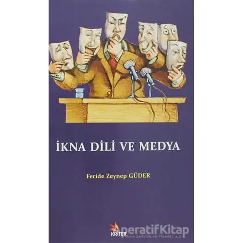 İkna Dili ve Medya - Feride Zeynep Güder - Kriter Yayınları