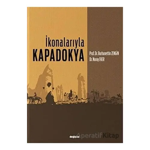 İkonalarıyla Kapadokya - Nuray Zengin - Değişim Yayınları