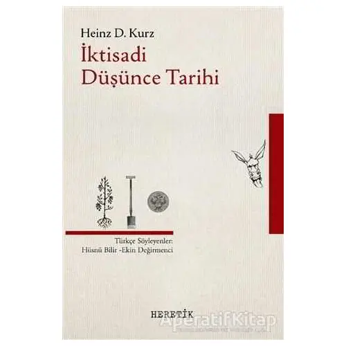 İktisadi Düşünce Tarihi - Heinz D. Kurz - Heretik Yayıncılık