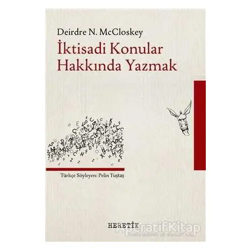 İktisadi Konular Hakkında Yazmak - Deirdre N. McCloskey - Heretik Yayıncılık