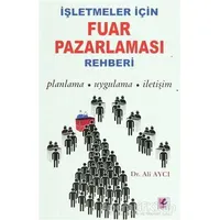 İşletmeler İçin Fuar Pazarlaması Rehberi - Ali Aycı - Efil Yayınevi