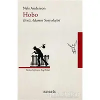 Hobo Evsiz Adamın Sosyolojisi - Nels Anderson - Heretik Yayıncılık