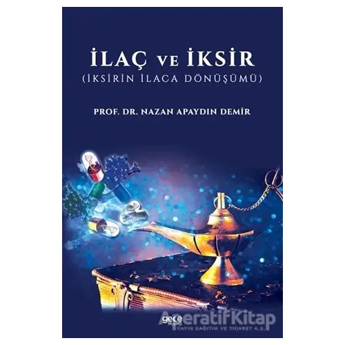 İlaç ve İksir - Nazan Apaydın Demir - Gece Kitaplığı