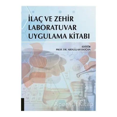 İlaç ve Zehir Laboratuvar Uygulama Kitabı - Abdullah Doğan - Akademisyen Kitabevi