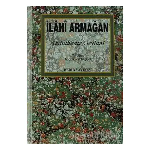 İlahi Armağan - Abdülkadir Geylani - Bedir Yayınları