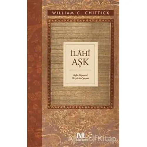 İlahi Aşk - William C. Chittick - Nefes Yayıncılık