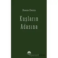 Kuşların Adasına - İhsan Deniz - Mevsimler Kitap