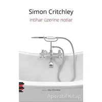 İntihar Üzerine Notlar - Simon Critchley - Pharmakon Kitap