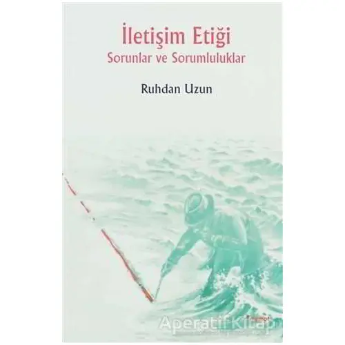 İletişim Etiği - Ruhdan Uzun - Dipnot Yayınları