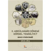 2. Abdülhamid Dönemi Görsel Temsiliyet - Mikail Uğuş - Kriter Yayınları