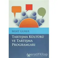 Tartışma Kültürü ve Tartışma Programları - Mert Gürer - Volga Yayıncılık