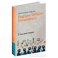 Dijitalleşme Çağında Değişen İletişim Dinamikleri - Hülya Semiz Türkoğlu - Beta Yayınevi