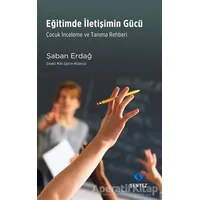 Eğitimde İletişimin Gücü - Şaban Erdağ - Sentez Yayınları