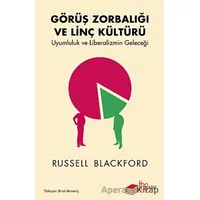 Görüş Zorbalığı ve Linç Kültürü - Russell Blackford - The Kitap