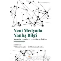 Yeni Medyada Yanlış Bilgi: Komplo Teorileri ve Bilimin İnkarı - Kolektif - Kriter Yayınları