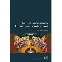 Netflix Sinemasında Hıristiyan Sembolizmi - Yasin Öner - Eski Yeni Yayınları