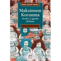 Maksimum Korunma - Gökçe Zeybek Kabakçı - İletişim Yayınevi