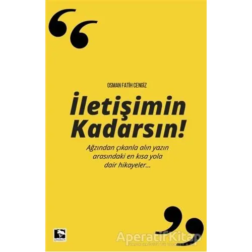 İletişimin Kadarsın - Osman Fatih Cengiz - Çınaraltı Yayınları