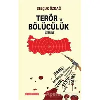 Terör ve Bölücülük Üzerine - Selçuk Özdağ - Bilgeoğuz Yayınları