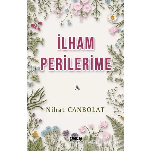 İlham Perilerime - Nihat Canbolat - Gece Kitaplığı